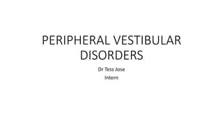 Peripheral vestibular disorders | PPT