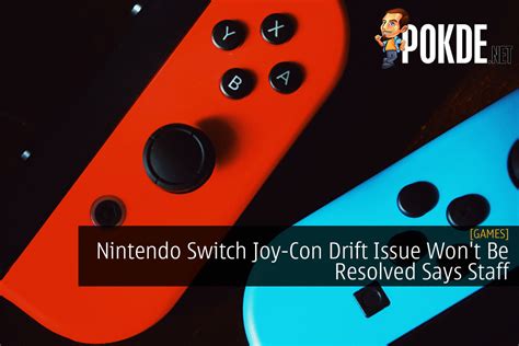 Nintendo Switch Joy-Con Drift Issue Won't Be Resolved Says Staff ...