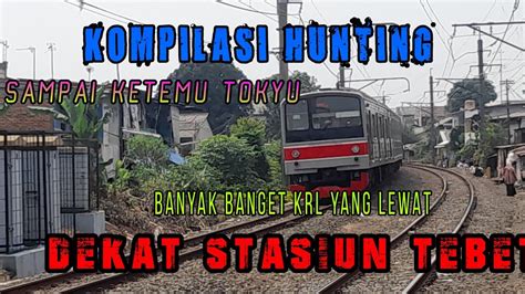 Kompilasi Hunting Krl Di Dekat Stasiun Tebet Banyak Banget Krl Yang