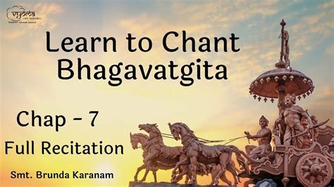 Bhagavad Gita Chapter 7 Full Recitation Smt Brunda Karanam Youtube