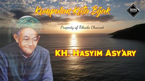 Kumpulan Kata Kata Bijak KH Hasyim Asy Ary Tokoh Pendiri Nahdlatul