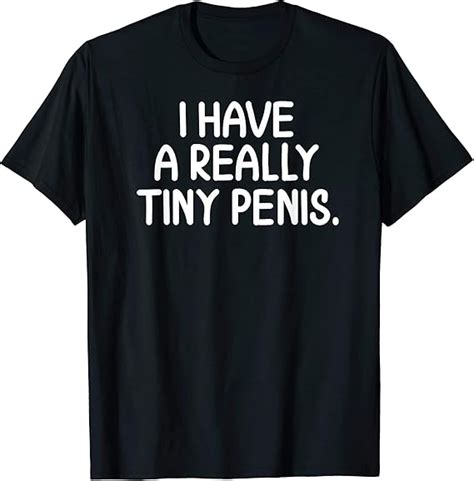 Azsteel Funny I Have A Really Tiny Penis Joke Sarcastic Tshirt For Men Women Best Papa Ever