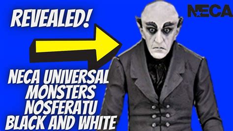 Neca Universal Monsters Nosferatu Black And White Figure Revealed