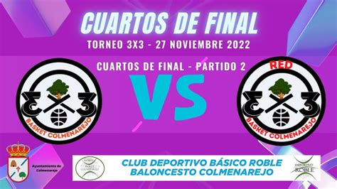 2º Cuartos Torneo 3x3 Fiba 27 11 22 Basket Colmenarejo Vs Basket