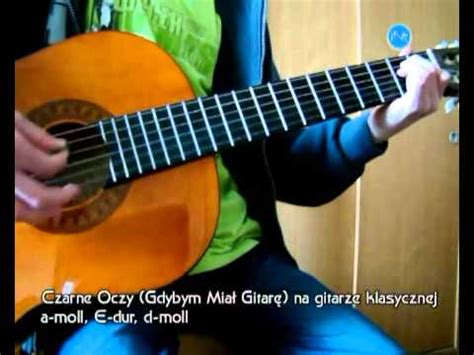 Czarne Oczy Gdybym Mia Gitar Na Gitarze Klasycznej Youtube