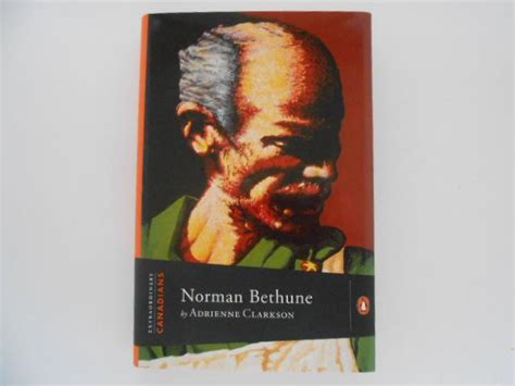 Norman Bethune Extraordinary Canadians Series Signed By Clarkson