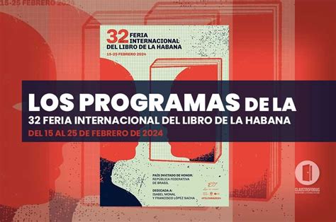 Los PROGRAMAS De La 32 Feria Internacional Del Libro De La Habana