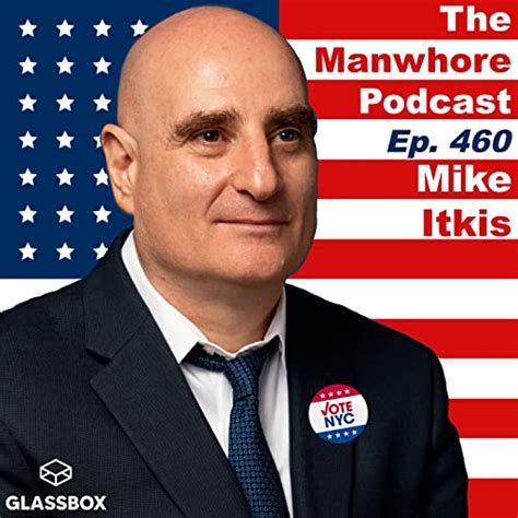 Ep 460 My Congressional Campaign Sex Tape With Mike Itkis Ny 12