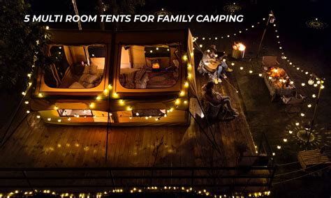 #️⃣ 5 Multi Room Tents For Family Camping