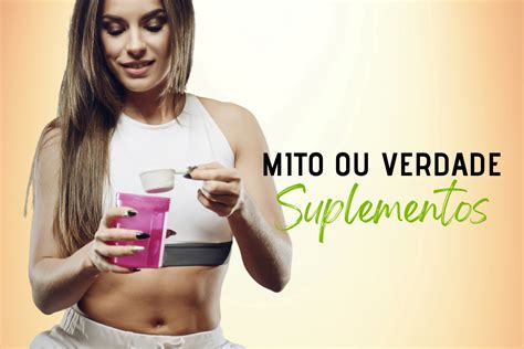 Mitos E Verdades Sobre Suplementos Nutricionais O Guia Definitivo Da