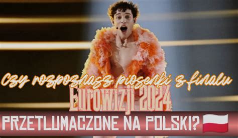 Czy rozpoznasz piosenki z finału Eurowizji 2024 przetłumaczone na język