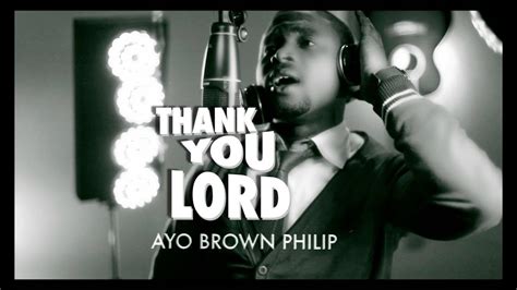 Ayo Brown Philip Thank You Lord Youtube