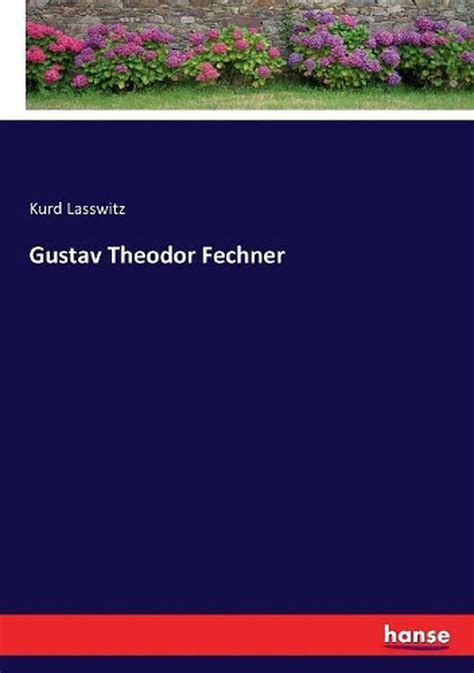 Gustav Theodor Fechner By Kurd Lasswitz German Paperback Book