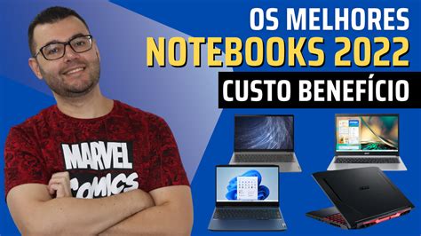 Os melhores notebooks em custo benefício 2022 Especialista em TI