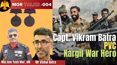 Captain Vikram Batra Pvc Kargil War Hero Maj Gen Yash Mor With His