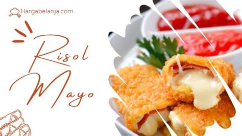 5 Resep Cara Membuat Risol Mayo Yang Enak Mudah Dibuat