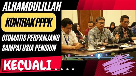 ALHAMDULILAH Kontrak PPPK Otomatis Perpanjang Sampai Usia Pensiun