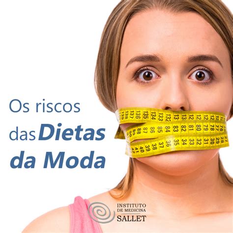 Os Riscos Das Dietas Da Moda Instituto De Medicina Sallet