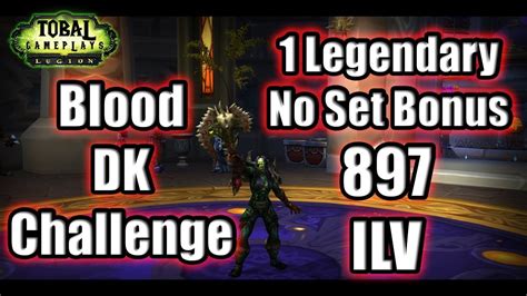 Mage Tower 897 Blood Dk Completed 1 Legendary And No Set Bonus Live