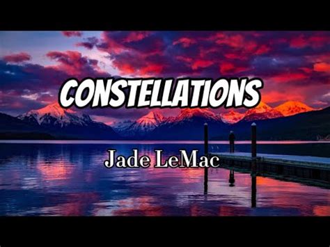 Jade Lemac Constellations Lyrics Youtube