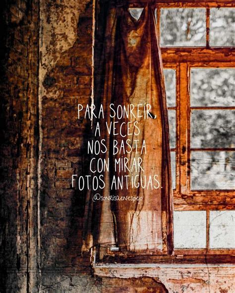 Frase motivadora Sonreír con fotos antiguas Thoughts Simple life Words