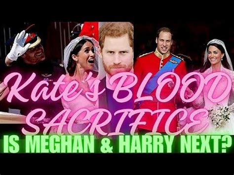 Kate S Blood Sacrifice Rejectedmeghan Harry Implanted W Evil