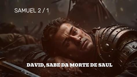 Davi Sabe Da Morte De Saul E J Nata Samuel Segundo Livro Capitulo