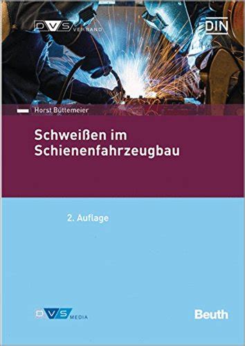 Normenhandbuch Schwei En Im Schienenfahrzeugbau Auflage Din