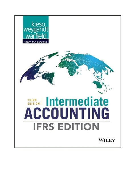 Intermediate Accounting Ifrs 3rd Edition Contents Chapter 1 Financial Reporting And Accounting