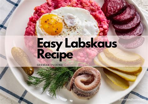 How to Make Labskaus: A Simple Recipe for Home Cooks! - TRAVEL AND HOME®