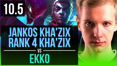 Jankos Kha Zix Vs Ekko Jungle Rank Kha Zix Rank Kda