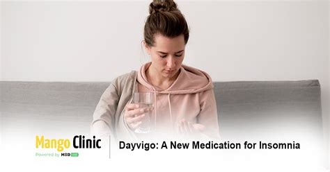 A Complete Review Of The New Sleep Medication Dayvigo Mango Clinic