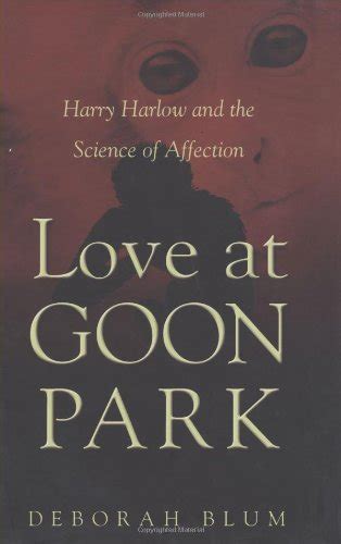 9780470850725 Love At Goon Park Harry Harlow And The Science Of