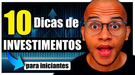 Dicas de Investimentos Para Iniciantes GUIA BÁSICO DE 10 PASSOS PARA