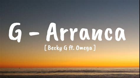 Becky G Arranca Lyrics Ft Omega Youtube