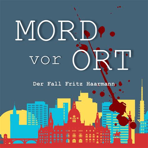 Folge 3 Fritz Haarmann Schatten Der Vergangenheit MORD VOR ORT