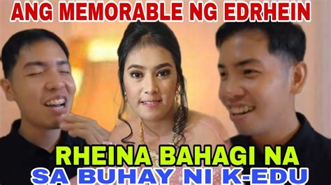 Rheina Bahagi Na Siya Sa Buhay Ni K Edu At Ang Hindi Makalimutan Ang