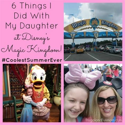 6 Things I Did With My Daughter At Disneys Magic Kingdom