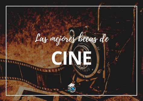 Las Mejores Becas Para Estudiar Cine En El Exterior