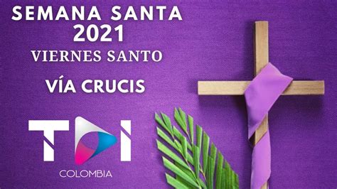 En Vivo Viernes Santo Santo Vía Crucis YouTube