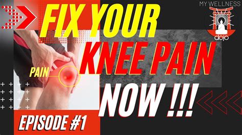 How To Fix Knee Pain Fast Episode 1 Reduce Pain Immediately Youtube