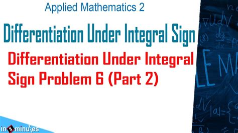 Module Vid A Differentiation Under Integral Sign Problem Part