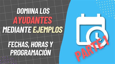 Ayudantes De Home Assistant Parte 1 Fecha Y Hora Horas Del Día Y Programación Con Ejemplos