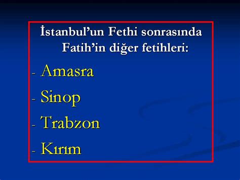 İstanbulun Fethi Sonrasında Fatih in Diğer Fetihleri 7 Sınıf Sosyal