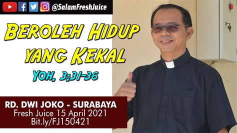 Official Daily Fresh Juice 15 April 2021 Rd Dwi Joko Surabaya Renungan Harian Katolik Youtube