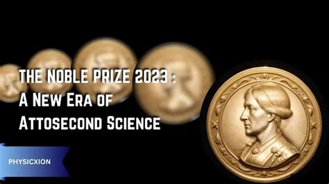 nobel prize  physics   era  attosecond science