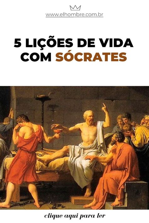 5 lições de vida Sócrates o grande filósofo da Grécia Antiga