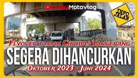 Flyover Taman Cibodas Tangerang Segera Di Rehabilitasi Oktober 2023