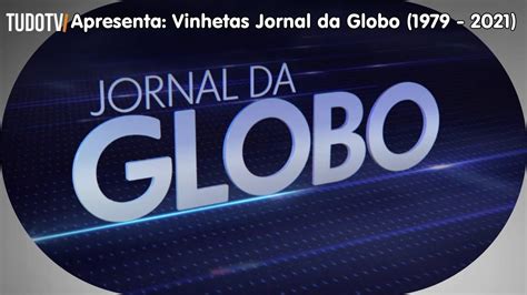 Cronologia 54 Vinhetas Jornal Da Globo 1979 2021 YouTube