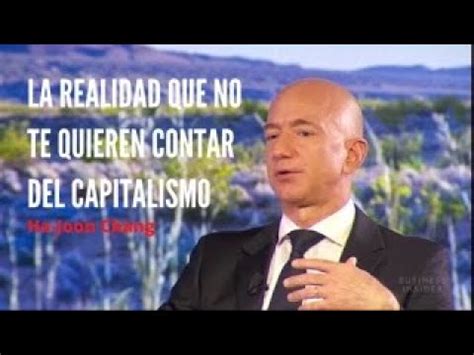 Cosas Que No Te Cuentan Sobre El Capitalismo Ha Joon Chang Youtube